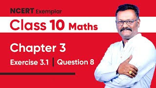 NCERT EXEMPLAR  10th Maths  CHAPTER 3 Exercise 31  Question 8  Suresh Kannan  Study Care [upl. by Shandeigh]