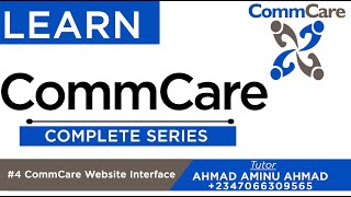 CommCare Complete Series 4 CommCare Website Interface [upl. by Ashla]