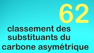 62Classement des substituants du carbone asymétrique [upl. by Dnarb]