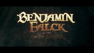 Benjamin Falck amp The Ghost Dagger Indie Gogo Campaign [upl. by Agnimod]