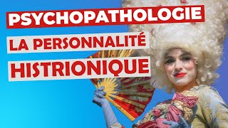 La Personnalité Histrionique En Psychologie [upl. by Anhpad]