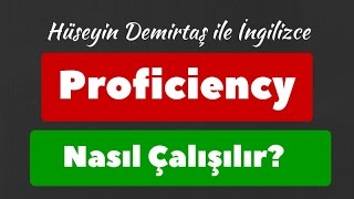 Proficiency Nasıl Çalışılır amp Geçilir [upl. by Reeves289]