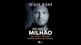 Do Mil ao Milhão Sem Cortar o Cafezinho – Por Thiago Nigro  AudioBook Completo [upl. by Aspia]