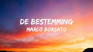 De Bestemming  Marco Borsato SongtekstLyrics 🎵 [upl. by Gentes]