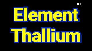 Thallium element 81  thallium uses  thallium element electron configuration  thallium [upl. by Ellenoj]