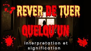 Rêver de tuer quelqu’un  Interprétation et Signification [upl. by Magdalen]