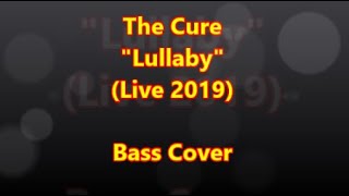 The Cure quotLullabyquot Live PinkPop 2019 Bass Cover [upl. by Eniamurt]