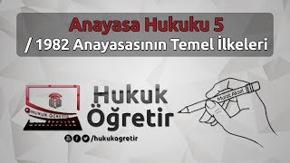 Anayasa Hukuku 5  1982 Anayasasının Temel İlkeleri   Murat AKSEL [upl. by Sihunn]