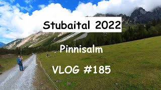 Stubaital 2022  Teil 1 von 3  Pinnistal VLOG 185 [upl. by Aoh]