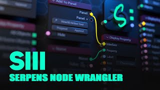 Serpens Node Wrangler Overview [upl. by Gardener]