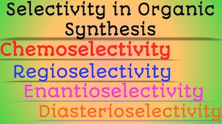 Selectivity in Organic Synthesis [upl. by Esnohpla59]