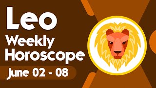 Leo Weekly Horoscope June 02 to 08 2024 [upl. by Maples]