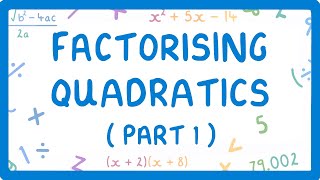 GCSE Maths  Factorising Quadratics  Part 1  When the x2 Coefficient is 1  50 [upl. by Adler]