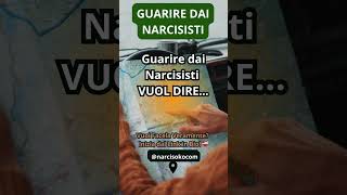 Guarire dai Narcisisti VUOL DIRE [upl. by Federico]