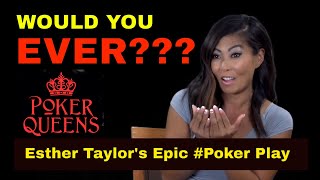 WOULD YOU EVER Esther Taylors Epic Poker Play Outtakes from POKER QUEENS [upl. by Lau]