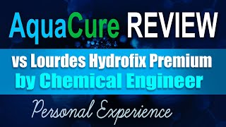 AQUACURE vs LOURDES HYDROFIX PREMIUM Review  Chemical Engineers Personal Experience [upl. by Eihcra]