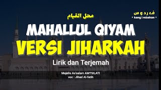 Sholawat  Mahallul Qiyam  versi Jiharkah Merdu [upl. by Ycak]