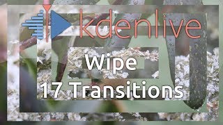 Kdenlive Wipe  17 Transitions [upl. by Ahsiuqel692]