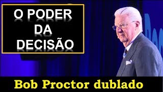 Bob Proctor  O Poder da DECISÃO dublado [upl. by Asaph]