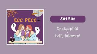 Spooky epizód  Helló Halloween  S01 E02  Ecc Pecc Podcast [upl. by Ralyt]