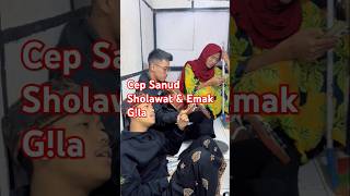 Sholawat Cep Sanud dan Emak Gila cepsanud sholawat emakgila viralshorts [upl. by Aibat343]