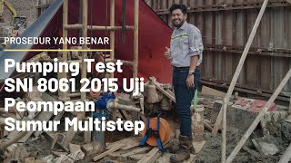 Pumping Test SNI 8061 2015 Uji Peompaan Sumur Multistep Di Bekasi [upl. by Grunberg]