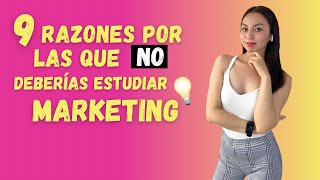 ✅ 9 razones por las que NO deberías estudiar mercadotecnia ♥️  Aprende Marketing [upl. by Eloise887]