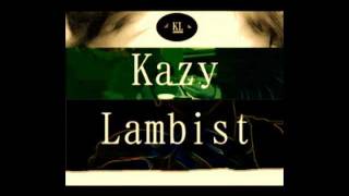 Kazy Lambist  Need You [upl. by Erline]