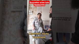 Ligament injury treatment without surjery tharapy excersice Bonesetter Mohamd aslam kota 9660621192 [upl. by Hashimoto]