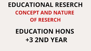 Meaning Concept and Nature of Reserch  educational reserch [upl. by Merc398]