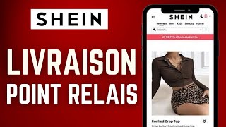 Comment Se Faire Livrer En Point Relais Sur Shein  FACILE [upl. by Hajin525]