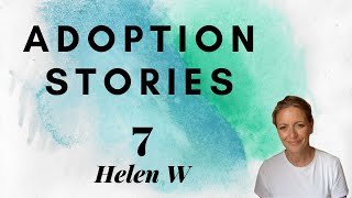 Unveiling Unforgettable Journeys  Adoption Stories  Adoptee  Helen [upl. by Auqinaj]