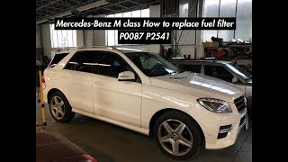 MercedesBenz MClass ML250 21 BlueTEC 20112015 fuel filter replace engine code P0087 P2541 [upl. by Ybrad]