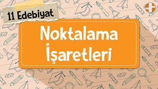 11 Sınıf Edebiyat  Noktalama İşaretleri [upl. by Pearson]