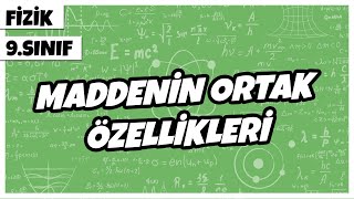 9 Sınıf Fizik  Maddenin Ortak Özellikleri  2022 [upl. by Icram]