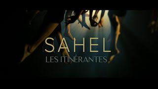 LES ITINÉRANTES  Sahèl [upl. by Ayotahs514]