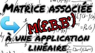 Algèbre linéaire S2 Matrice associée à une application linéaire [upl. by Jensen866]