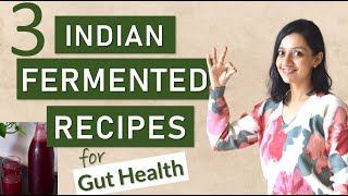 3 INDIAN FERMENTED FOOD RECIPES for GUT HEALTH [upl. by Downey]