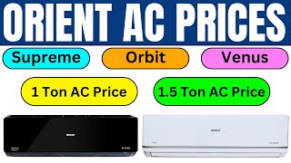 Orient AC Price in Pakistan 2024  1 Ton amp 15 Ton DC Inverter AC Rate List [upl. by Pedrick]