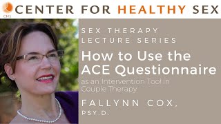 How To Use the ACE Questionnaire as an Intervention Tool In Couple Therapy – Fallynn Cox PsyD [upl. by Tabbie]