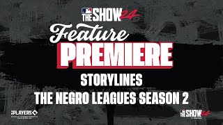 MLB The Show 24  Feature Premiere  Storylines Negro Leagues Season 2 [upl. by Richmal]