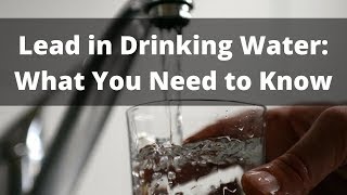 Lead Contamination in Drinking Water What You Need to Know [upl. by Ttayh]