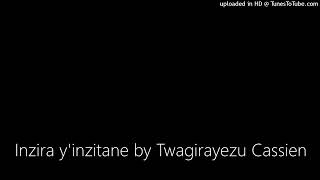 Inzira yinzitane by Twagirayezu Cassien [upl. by Ehctav]