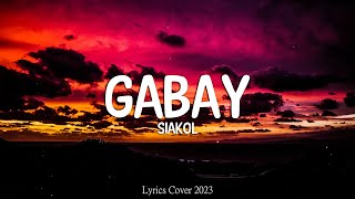 Siakol  Gabay Lyrics [upl. by Charmian]