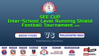 SEE CUP  Bright Future VS Prajatantra Mavi  Brt LIVE [upl. by Jojo853]