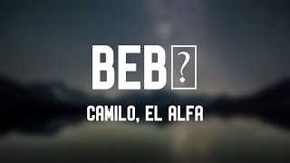 BEBÉ  Camilo El Alfa Lyrics Video 🛸 [upl. by Synn229]