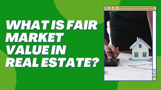 What is Fair Market Value in Real Estate How to Determine Fair Market Value for a House [upl. by Betti]