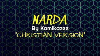 NARDA  Kamikazee Christian Version [upl. by Niamrahc]