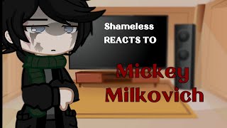 Shameless Reacts to Mickey Milkovich  Part 1  TAKI [upl. by Aroved319]