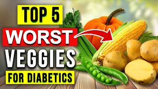 THESE are the TOP 5 WORST Vegetables for Diabetics [upl. by Mehalick]